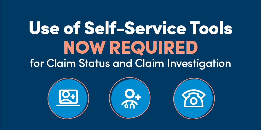 Use of Self-Service Tools Now Required for Claim Status and Claim Investigation