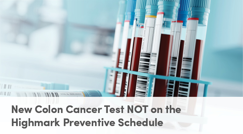 New Colon Cancer Test NOT on the Highmark Preventive Schedule